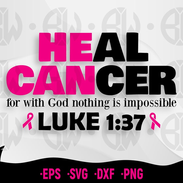 Heal Cancer SVG, Luke 1:37 Svg, God Svg, Heal Cancer For With God Nothing Is Impossible SVG, | With God Nothing Is Impossible SVG, Luke Svg