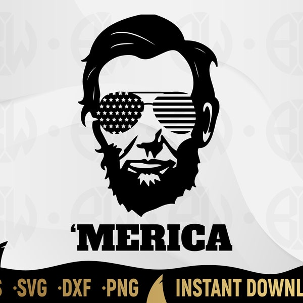 Abraham Lincoln America Svg Cut File for Cricut, Silhouette, Abe 'merica, 4th of July, Merica Funny Abe Design, Glasses Abe Cutting File