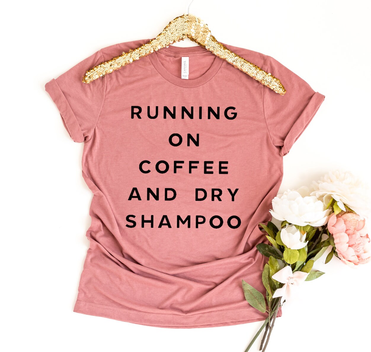 coffee and dry shampoo shirt
