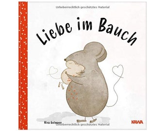 Liebe im Bauch (Hardcover) Kinderbuch über die Liebe