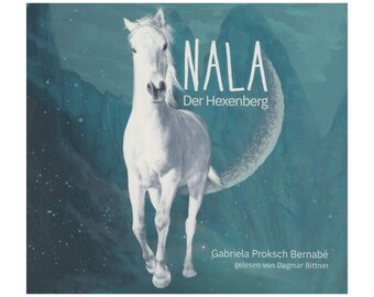 NALA - Der Hexenberg (Hörbuch) | Eine Pferdegeschichte Teil 2