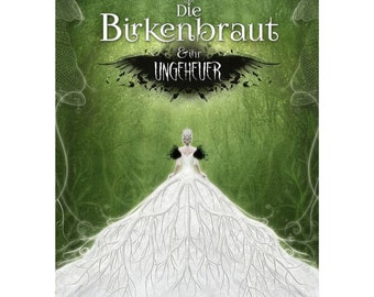 Die Birkenbraut und ihr Ungeheuer (Hardcover) | Ein magischer und romantischer Dark Fantasy-Roman von Arianne L. Silbers