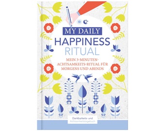 Happiness Tagebuch (Hardcover) | Dein tägliches Ritual für mehr Glück und Dankbarkeit | 3 Minuten für Achtsamkeit mit Ritualen