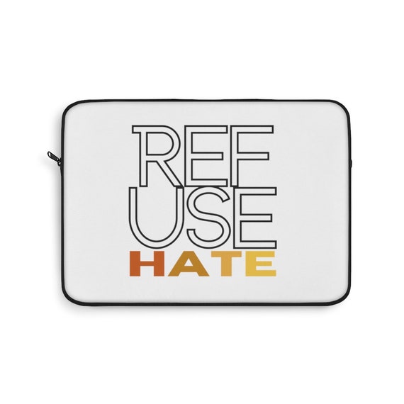 REFUSE HATE Laptop Sleeve Etsy