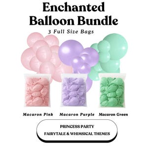 May include: An "Enchanted Balloon Bundle" with three full-size bags of balloons in macaron pink, purple, and green. The image includes inflated balloons and bags of uninflated balloons. Text reads "Princess Party, Fairytale & Whimsical Themes."