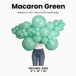 May include: A collection of macaron green balloons in various sizes, including 5 inch, 12 inch, and 18 inch, arranged to form a 6ft balloon garland. The text Macaron Green, Makes a 6ft balloon garland, and Includes sizes 5 inch, 12 inch, 18 inch is visible.