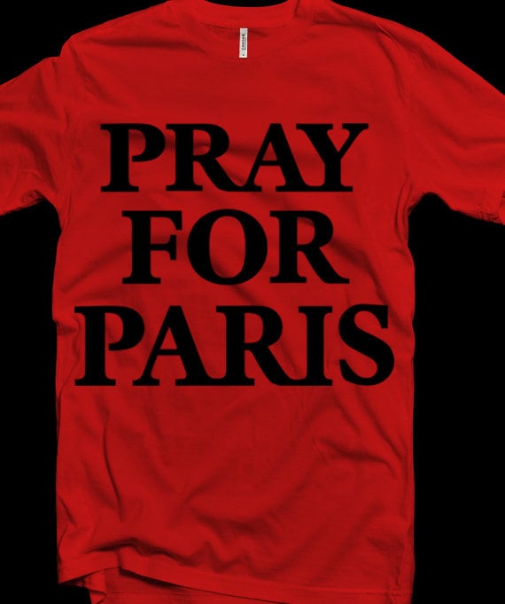 Pray For Paris And Then You Pray For Me T Shirt