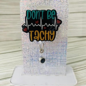 Don’t be Tachy Badge Reels, ID Holder, Retractable Badge Reel, Badge Reels, Fun Badge Reels,Handmade Retractable ID,nurse teacher badge reel