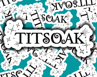 Twi-lit: TITSOAK -  This is the Skin of a Killer Waterproof Vinyl Sticker | Laptop Stickers | Hydroflask Water Bottle Sticker