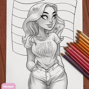 May include: A black and white line drawing of a woman with long hair wearing a t-shirt that says "Love is Love" and jeans. The woman is standing in front of a rainbow flag.