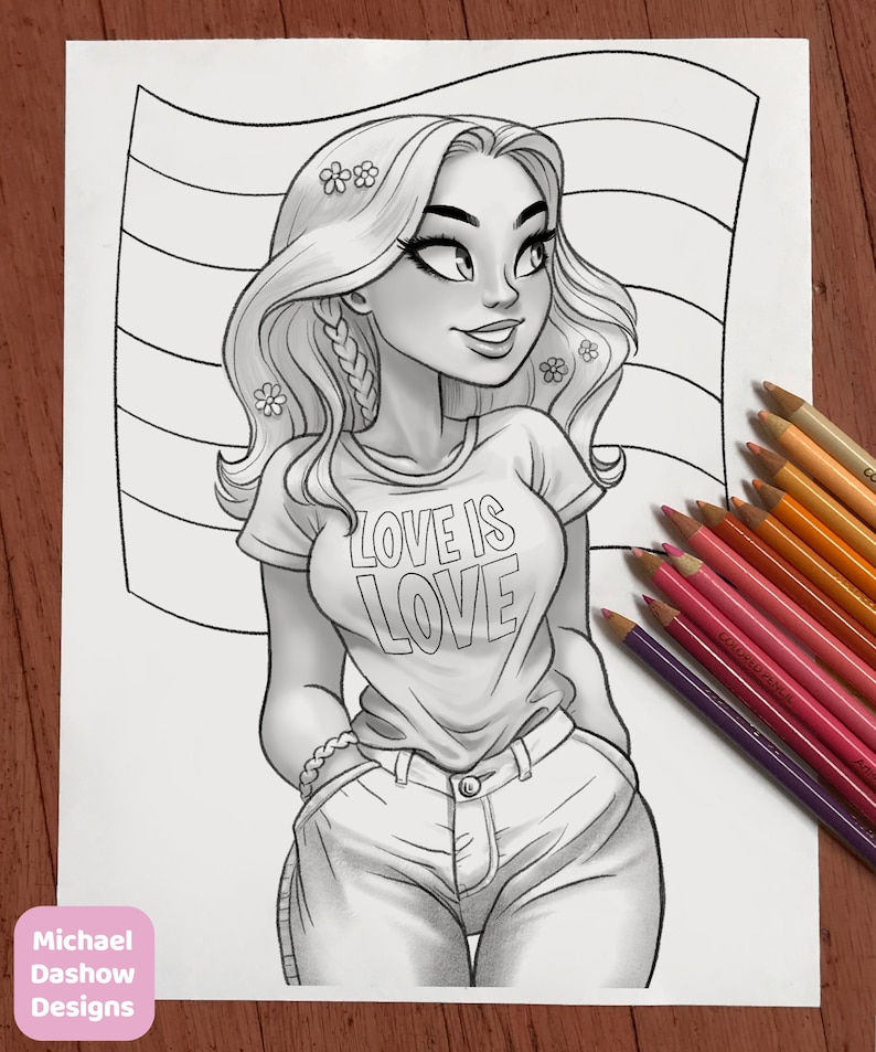 May include: A black and white line drawing of a woman with long hair wearing a t-shirt that says "Love is Love" and jeans. The woman is standing in front of a rainbow flag.