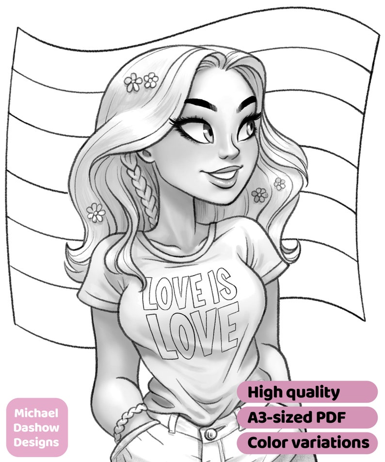 May include: A black and white line drawing of a woman with long blonde hair wearing a t-shirt that says "LOVE IS LOVE".