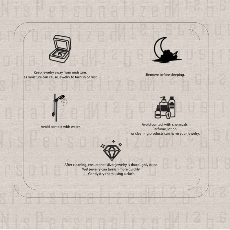 May include: Black and white illustration with tips for caring for jewelry. The illustration shows a jewelry box, a shower head, a bottle of perfume, a crescent moon, and a diamond. The text reads: "Keep jewelry away from moisture, as moisture can cause jewelry to tarnish or rust. Remove before sleeping. Avoid contact with water. Avoid contact with chemicals. Perfume, lotion, or cleaning products can harm your jewelry. After cleaning, ensure that silver jewelry is thoroughly dried. Wet jewelry can tarnish more quickly. Gently dry them using a cloth."