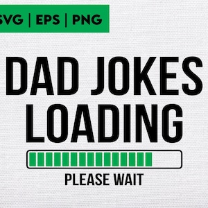 Dad Jokes Loading svg, eps, png | Lustige Dad svg | Vatertagsgeschenk | Papa Geschenk | Lustiges Papa T-Shirt | Dad Joke Loading Please Wait | Papa Witz