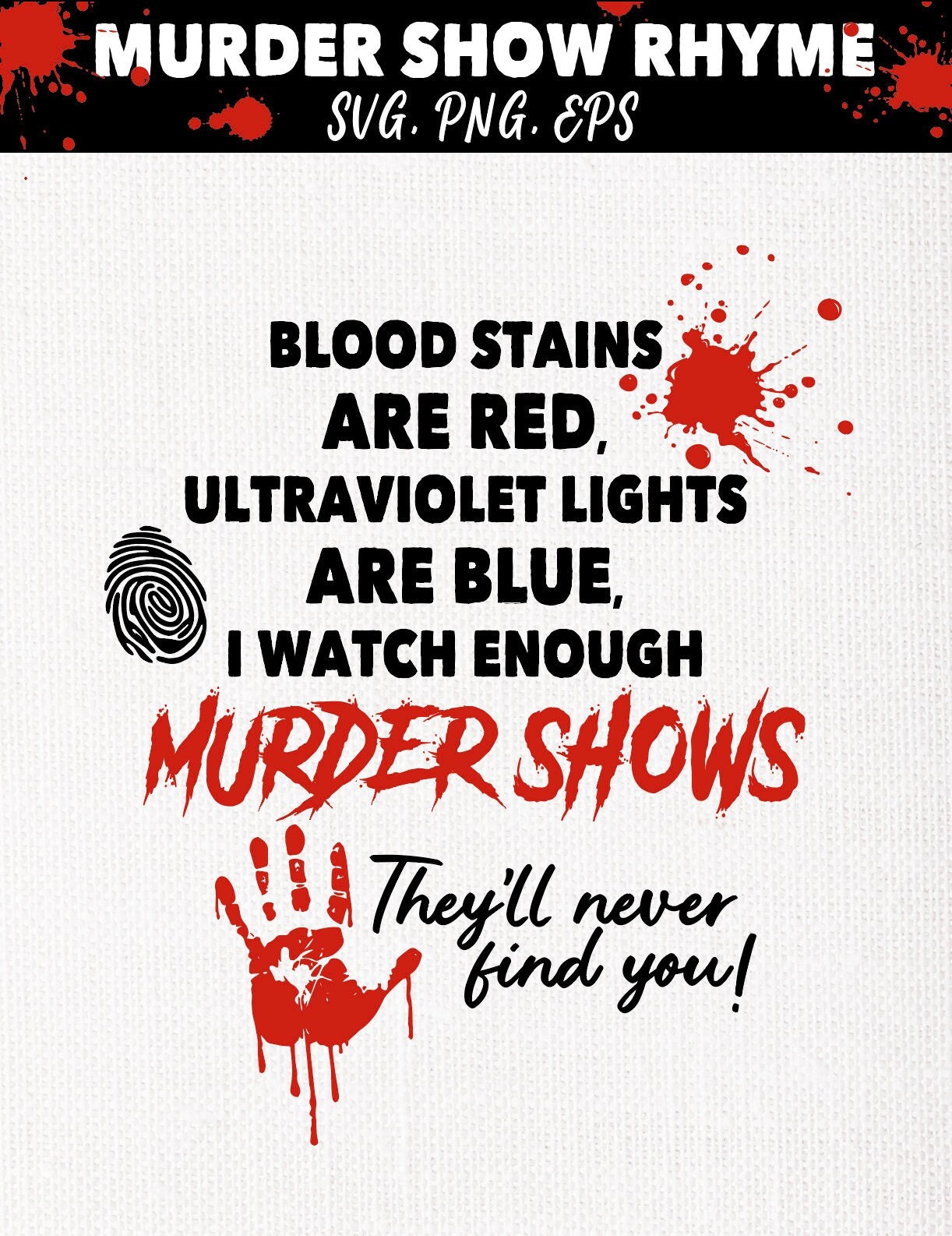 Blood Stains Are Red. Ultraviolet Lights Are Blue I Watch T-Shirt Blood Stains Are Red. Ultraviolet Lights Are Blue I Watch T-Shirt