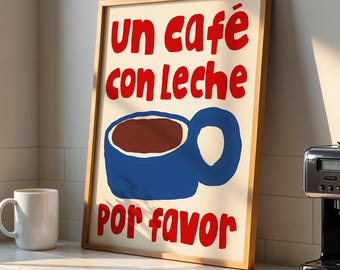 Un Café Con Leche Por Favor Print, Hand Drawn Coffee Wall Art (Digital Download)