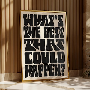 What&#39;s The Best That Could Happen Digital DOWNLOAD Print, Maximalist Typography, Retro Print, Trendy Typography, Preppy Wall Art | TY152-B