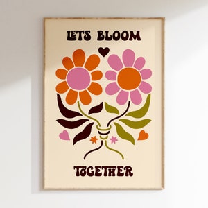 Retro Flower Poster, Let's Bloom Together 1970s Retro Art Poster, 70's Aesthetic, Hippie Flowers, Colourful Groovy Poster| R033