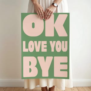 Ok Love You Bye Print: Sage Green & Peach Typography, Modern Wall Art