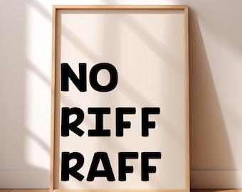 No Riff Raff Poster: Funny Black Typography Print - Shipped Wall Art