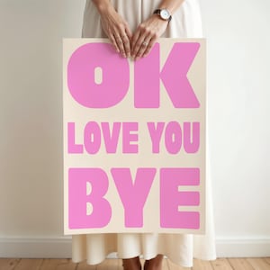 Ok Love You Bye Print: Pastel Pink Typography, Modern Hallway Art (Digital Download)