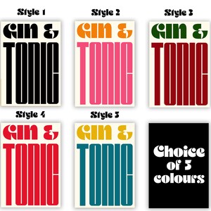 May include: Five different styles of "Gin & Tonic" text art prints. The text is in a bold, retro font. The prints are available in black, pink, red, yellow, and teal.
