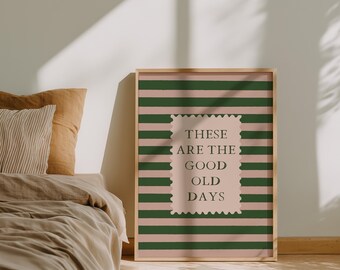 These Are the Good Old Days - Retro Striped Typography Poster