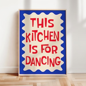 This Kitchen Is For Dancing Print, MORE COLOURS,  Typography Wall Art, Mid Century Modern Kitchen Poster, Kitchen Disco Prints | KI137