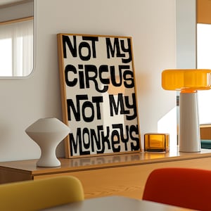 Not My Circus, Not My Monkeys Digital DOWNLOAD Print, Maximalist Typography, Retro Art Print, Trendy Typography, Hallway Wall Art | TP117