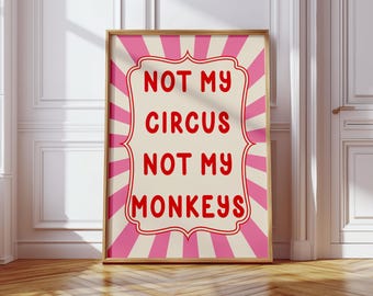 Not My Circus Not My Monkeys Print, Retro Pink Typography, Maximalist Wall Art