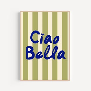 May include: A green and white striped poster with the text "Ciao Bella" in blue.
