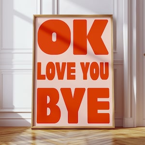 OK Love You Bye Art Print: Retro Typography Poster