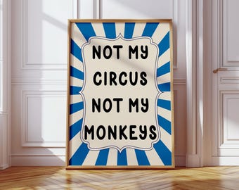Funny Quote Print: Not My Circus, Retro Typography Art