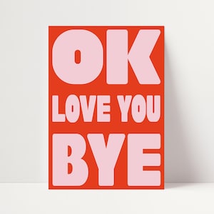 OK Love You Bye Art Print: Retro Pink Typography Poster