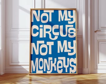 Not My Circus Monkeys Print, Retro Typography, Unframed