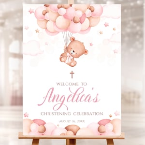 Editable Christening Welcome Sign. Personalized Girl pink Teddy Bear, air balloon decor. Baptism, 1st Communion cross. PCG