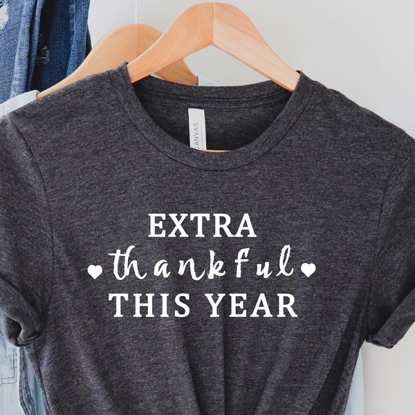 Extra Thankful shirt, Thankful Shirt, Thanksgiving T Shirt, Cute Thankful heart t-shirt, Women's Thanksgiving T Shirt, Family shirt