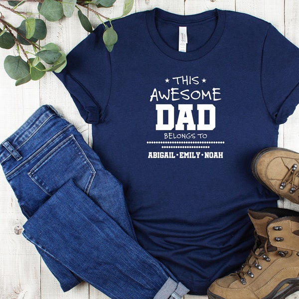 This awesome dad belongs to shirt, Personalized Dad Shirt, Custom Dad Tee, Fathers Day Shirt, Best Dad Shirt, Dad Shirt, Fathers Day Gift