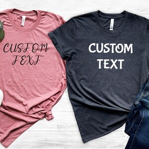 Your text Here, Personalized Shirts, Customized Shirt, Custom Shirt, Personalize T-shirt , Unisex Tee, Add your own text, Design Your Own