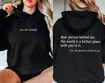 Sudadera "Eres suficiente", sudadera con capucha de dos caras "Querida persona detrás de mí", camiseta de positividad, sudadera con capucha inspiradora, camiseta, sudadera de salud mental