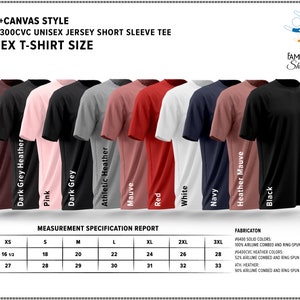 May include: A chart showing the size and colour options for a Bella + Canvas unisex short sleeve t-shirt. The chart includes the following colours: Heather Maroon, Dark Grey Heather, Pink, Dark Grey, Athletic Heather, Mauve, Red, White, Navy, Heather Mauve, and Black. The chart also includes the following sizes: XS, S, M, L, XL, 2XL, and 3XL. The chart also includes the following measurements: Width (in inches) and Length (in inches).