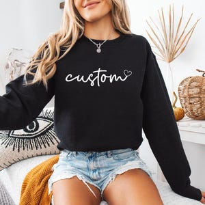Custom Sweatshirt and Hoodie, Personalized Cursive Text Sweatshirt, Love Tshirt, ustom Love Sweatshirt, Women Sweatshirt, Gift For Christmas