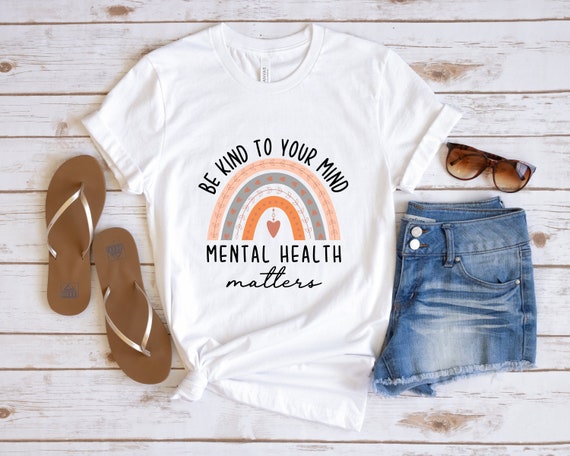 Mental Health Matters Mental Health Shirt Be Kind to Your - Etsy