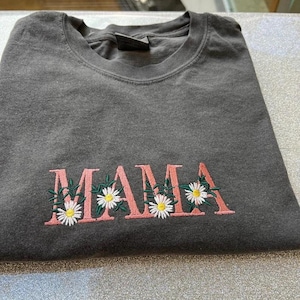 Embroidered Floral Mama Comfort Colors Shirt, Embroidered Mama Shirt , Mama Pullover T-Shirt New Mom Gift Tee, Mother&#39;s Day Gift, Mommy Tee