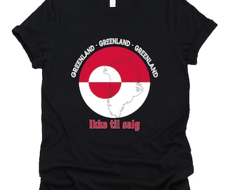 Greenland Ikke Til Salg Shirt,Greenland Is Ours T-Shirt,Greenlandic Flag Shirt,Finnish Danish Tee, Greenland Pride Apparel,Support Greenland