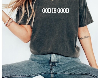 Comfort Colors God Is Good T-Shirt, Religion Shirt, Christian T-Shirt ,Trendy Shirt , Positive Shirt , Oversized Shirt , Oversized Tee