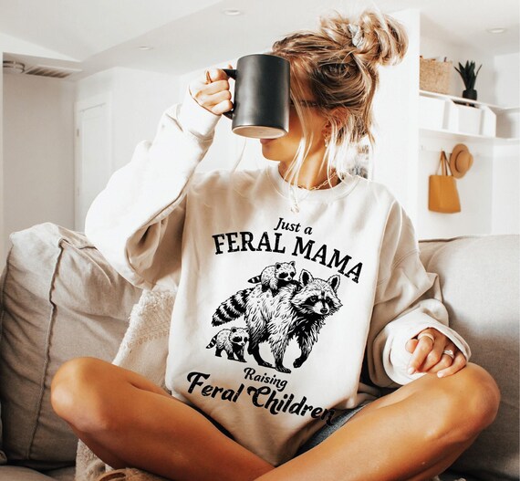 Just a Feral Mama Raising Feral Children Sweatshirt, Funny Mom Hoodie, Raccoon Lover Tee, Wild Mom Life Shirt