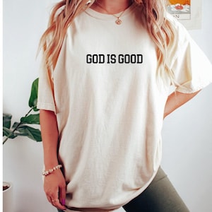 Comfort Colors God Is Good T-Shirt, Religion Shirt, Christian T-Shirt ,Trendy Shirt , Positive Shirt , Oversized Shirt , Oversized Tee image 2