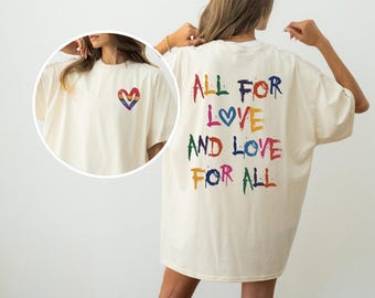All For Love And Love For All Comfort Colors Shirt, Pride Month LGBTQ Shirt, Pride Ally Era Hoodie, Gay Pride Month, LGBT Gift For Friend