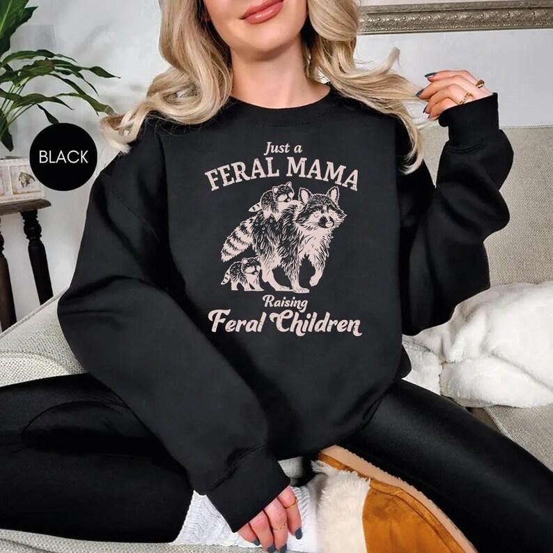Just a Feral Mama Raising Feral Children Sweatshirt, Funny Mom Hoodie, Raccoon Lover Tee, Wild Mom Life Shirt image 4